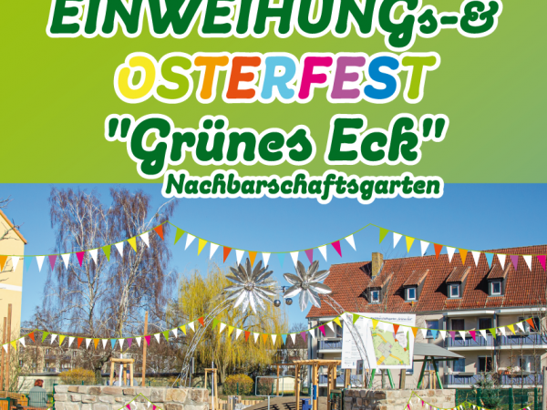 Einweihungs- & Osterfest Nachbarschaftsgarten “Grünes Eck” am 14.04.2022 | 14-17 Uhr