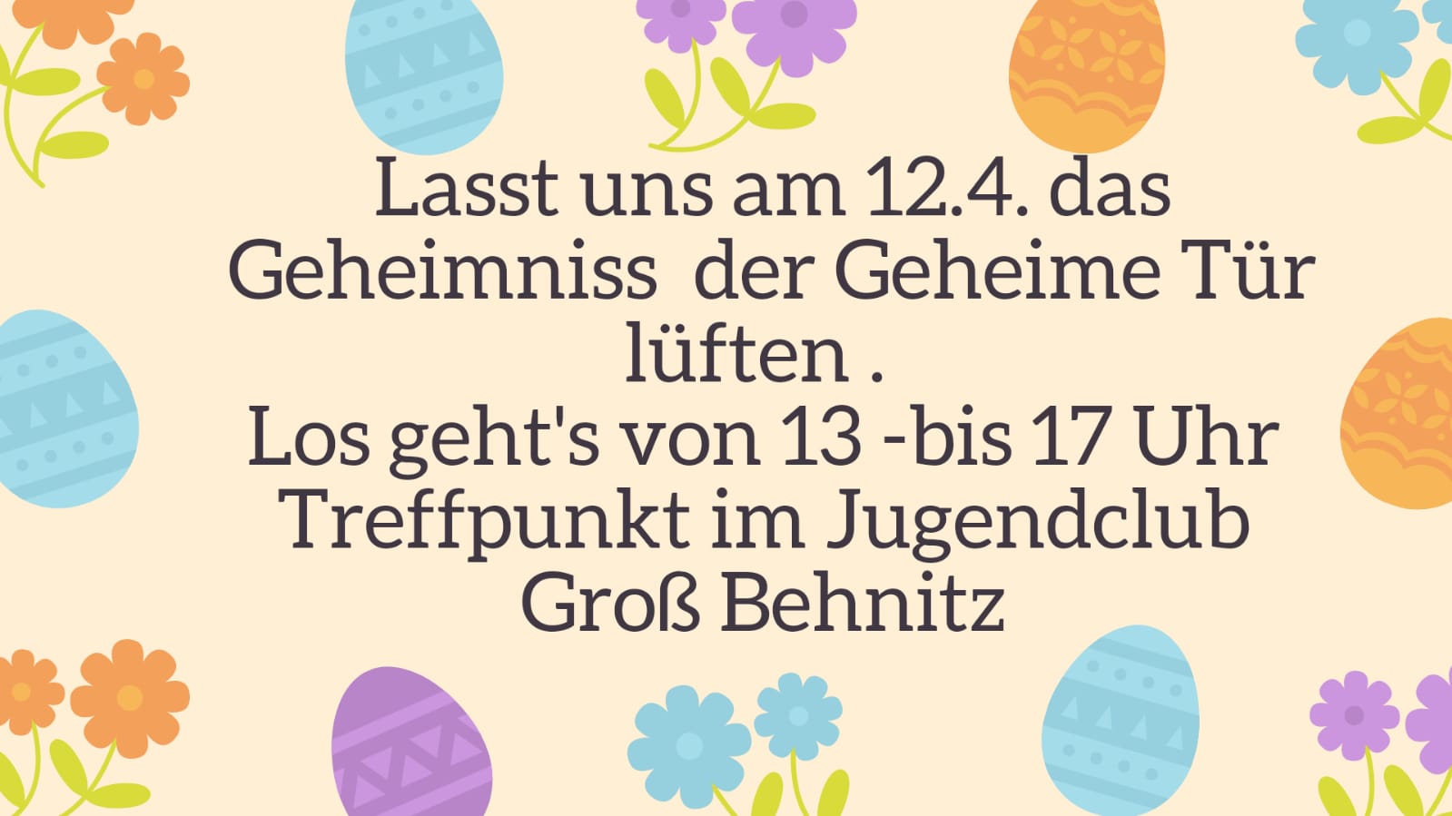 Das geheimnisvolle Treffen am Di. 12.04.2022 von 13-17 Uhr im Jugendclub Groß Behnitz