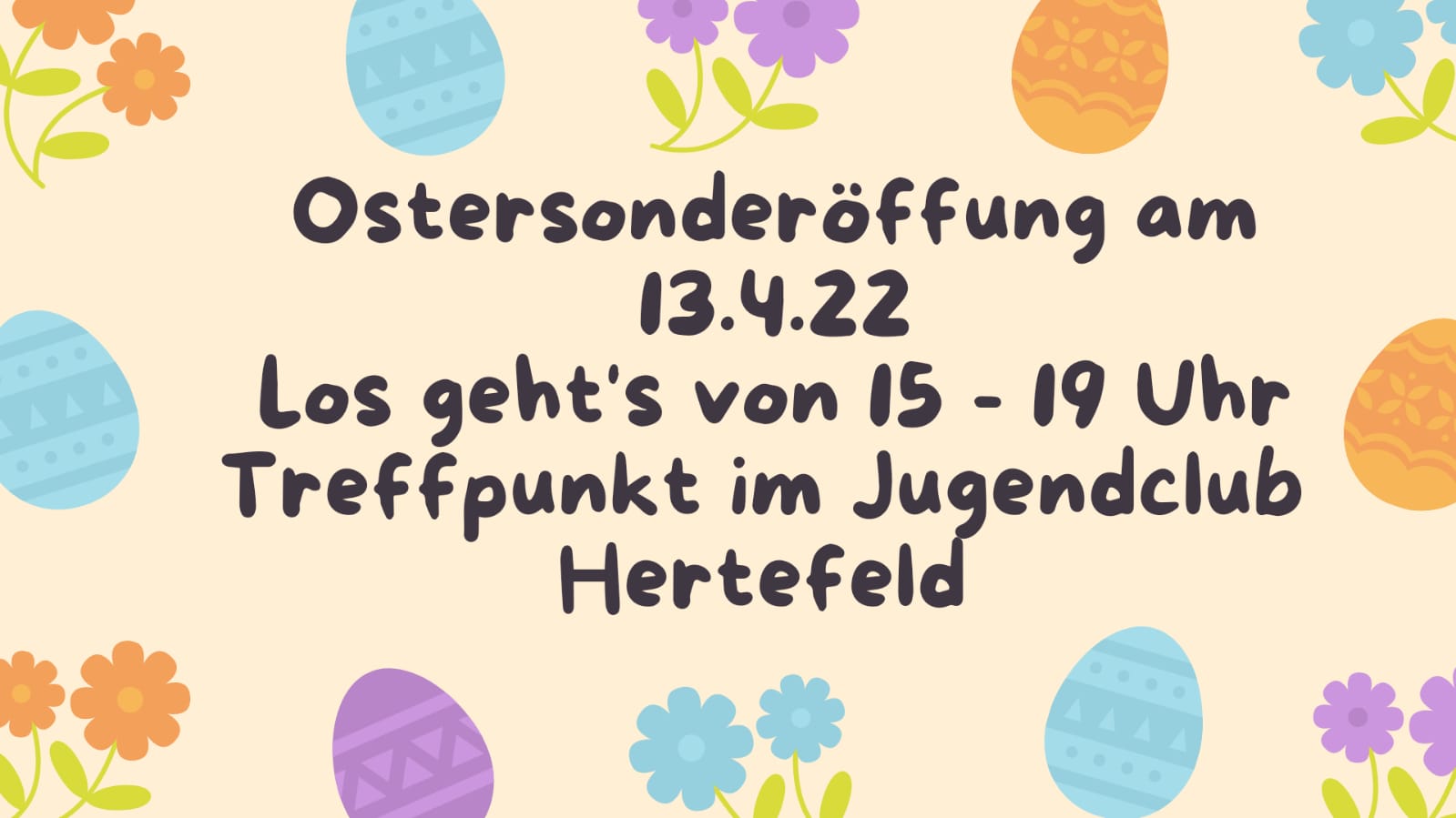 Ostersonderöffnung am Mi. 13.04.22 von 15-19 Uhr im Jugendclub Hertefeld